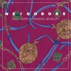Very Rare Expensive Jewelry by Neighbors album reviews, ratings, credits