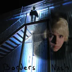 Borders - Single by Nash album reviews, ratings, credits
