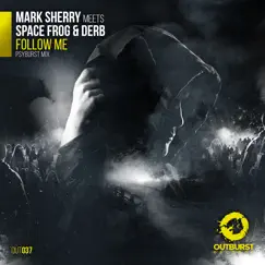 Follow Me - Single by Mark Sherry, Space Frog & Derb album reviews, ratings, credits