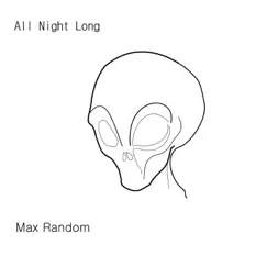 All Night Long by Max Random album reviews, ratings, credits
