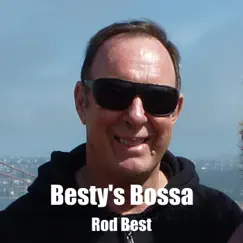 Besty's Bossa - Single by Rod Best album reviews, ratings, credits