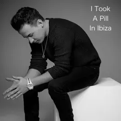 I Took a Pill in Ibiza - Single by Ryan Dolan album reviews, ratings, credits