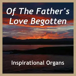 Of the Father's Love Begotten Song Lyrics