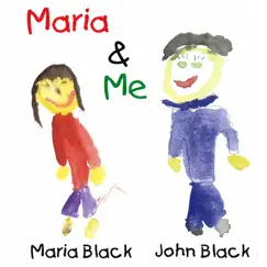 Maria and Me by John Black & Maria Black album reviews, ratings, credits