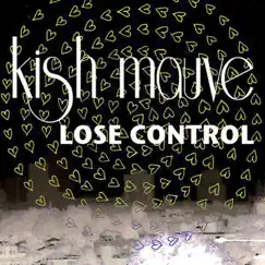 Lose Control (Kish Mauve White Noise Remix) Song Lyrics