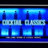 Cocktail Classics: Piano Lounge Versions of Classical Favorites album lyrics, reviews, download