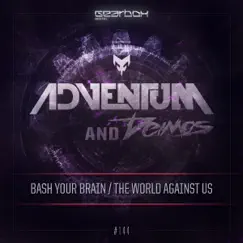 Bash Your Brain / World Against Us - Single by Adventum & Deimos album reviews, ratings, credits