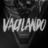Vacilando (feat. Santos & Ledes) - Single album lyrics, reviews, download