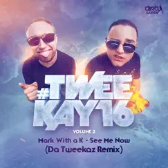 See Me Now (Da Tweekaz Remix) - Single by Mark With a K album reviews, ratings, credits