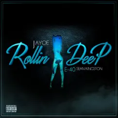 Rollin Deep (feat. E-40 & Sean Kingston) - Single by Jayo-E album reviews, ratings, credits