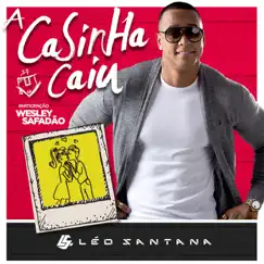 A Casinha Caiu (feat. Wesley Safadão) Song Lyrics