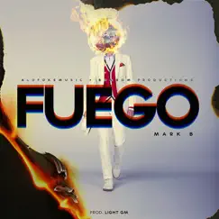 Fuego - Single by Mark B. album reviews, ratings, credits