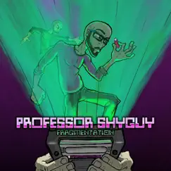 Fragmentation by Professor Shyguy album reviews, ratings, credits