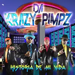 Historia de Mi Vida by Da Krazy Pimpz album reviews, ratings, credits