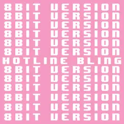 Hotline Bling (8 Bit Version) Song Lyrics