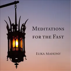 Meditations for the Fast - EP by Elika Mahony album reviews, ratings, credits