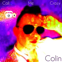 Call Me Crazy by Colin album reviews, ratings, credits