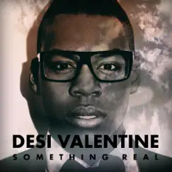 Something Real - Single by Desi Valentine album reviews, ratings, credits