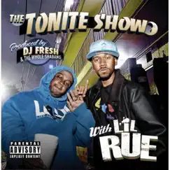 The Tonite Show with LiL Rue by Lil Rue & DJ.Fresh album reviews, ratings, credits