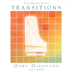 The Naked Piano: Transitions by Gary Girouard album reviews, ratings, credits