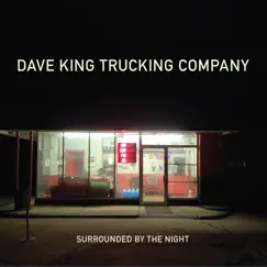 Surrounded by the Night by Dave King Trucking Company album reviews, ratings, credits