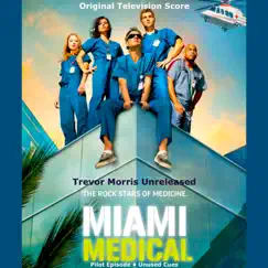 Miami Medical: Original Television Score: Pilot Episode (Unused Cues) by Trevor Morris album reviews, ratings, credits