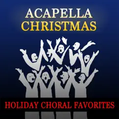 Acapella Christmas: Holiday Choral Favorites by North Hollywood Holiday Choir album reviews, ratings, credits