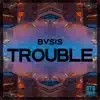 Trouble - Single album lyrics, reviews, download