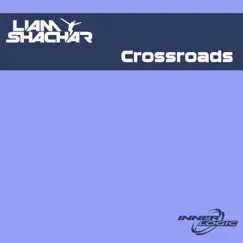 Crossroads - Single by Liam Shachar album reviews, ratings, credits