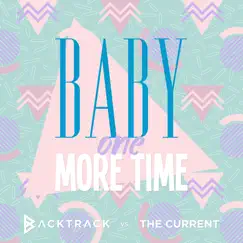 Backtrack Battles - ...Baby One More Time - Single by The Current & Backtrack album reviews, ratings, credits