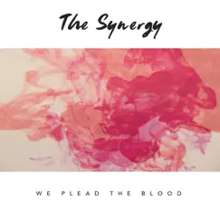 We Plead the Blood - Single by The Synergy album reviews, ratings, credits