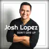 Don't Give Up (feat. Ricardo Sanchez & Louie Gutierrez) song lyrics