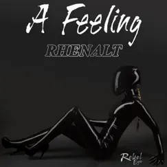 A Feeling - Single by Rhenalt album reviews, ratings, credits