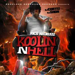 Koolin' n Hell by Rico Recklezz, DJ Cortez & DJ Shon album reviews, ratings, credits