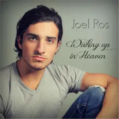 Waking up in Heaven - Single by Joel Ros album reviews, ratings, credits