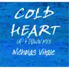 Cold Heart (Up and Down Mix) - Single album lyrics, reviews, download
