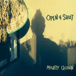 Open & Shut by Mighty Quinn album reviews, ratings, credits