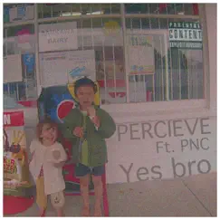 Yes Bro (feat. PNC) - Single by Percieve album reviews, ratings, credits