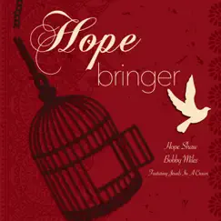 Hope Bringer (feat. Jewels in a Crown) - Single by Hope Shaw & Bobby Miles album reviews, ratings, credits