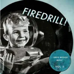 Sings Without Music, Vol. II by Firedrill! album reviews, ratings, credits