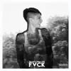 Fvck - Single album lyrics, reviews, download