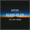 Ready to Go (feat. Matt Pardus) - Single album lyrics, reviews, download
