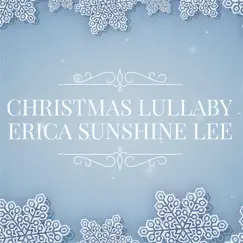 Christmas Lullaby - Single by Erica Sunshine Lee album reviews, ratings, credits