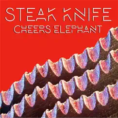 Steak Knife - Single by Cheers Elephant album reviews, ratings, credits