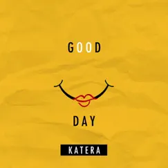 Good Day - Single by Katera album reviews, ratings, credits