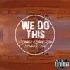 We Do This (feat. Young Sam) - Single album lyrics, reviews, download