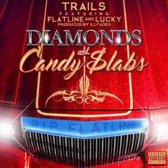 Diamonds and Candy $labs (feat. Flatline, Lucky) - Single by Trails album reviews, ratings, credits