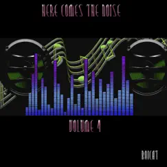 Here Comes the Noise. Vol. 4 by Boicat album reviews, ratings, credits