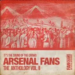 Arsenal Fans Anthology II (Real Gooners Fans Football / Soccer Songs) 2ND Edition by Arsenal FanChants album reviews, ratings, credits