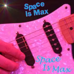 Space Is Max by Space Is Max album reviews, ratings, credits